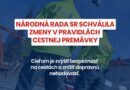 NÁRODNÁ RADA DALA ZELENÚ: PRAVIDLÁ CESTNEJ PREMÁVKY PREJDÚ ZMENAMI